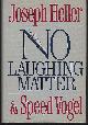0399130861 Heller, Jospeh and Vogel, Speed, No Laughing Matter