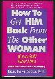 031208210x Baroni, Diane and Betty Kelly, How to Get Him Back from the Other Woman If You Still Want Him