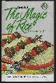  Uncle Ben, Magic of Rice Cookbook Recipes for Delicious, Economical, Easy Do Rice Dishes