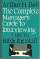 1556231091 Bell, Arthur, Complete Manager's Guide to Interviewing How to Hire the Best