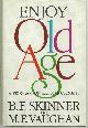 0393018059 Skinner, B. F., Enjoy Old Age a Program of Self-Management