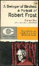  Cox, Sidney, Swinger of Birches a Portrait of Robert Frost