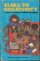 0377000418 Franklin, M. and Maryann J. Dotts, Clues to Creativity: J-P Providing Learning Experinces for Children