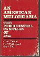  Chester, Lewis, American Melodrama the Presidential Campaign of 1968
