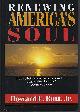 0800717244 Butt, Howard, Renewing America's Soul a Spiritual Psychology for Home, Work, and Nation