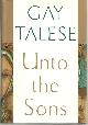 0679410341 Talese, Gay, Unto the Sons