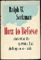  Sockman, Ralph, How to Believe the Questions That Challenge Man's Faith Answered in the Light of the Apostles' Creed