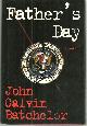 0805032665 Batchelor, John Calvin, Father's Day a Novel