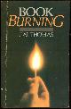 0891072845 Thomas, Cal, Book Burning