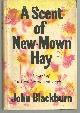  Blackburn, John, Scent of New Mown Hay a Novel of Action, Horror, and Emotion