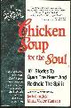 155874262X Canfield, Jack, Chicken Soup for the Soul: 101 Stories to Open the Heart and Rekindle the Spirit