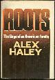 0385037872 Haley, Alex, Roots the Saga of an American Family