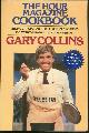 0399512829 Collins, Gary, Hour Magazine Cookbook the Most Popular Recipes from America's Most Informative Television Show