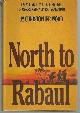 0877952337 Wood, Christopher, North to Rabaul a Novel About the Allied Plot to Assassinate Admiral Yamamoto