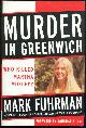 0060191414 Fuhrman, Mark, Murder in Greenwich Who Killed Martha Moxley?