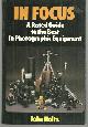 0060140283 Holtz, John, In Focus a Rated Guide to the Best in Photographic Equipment