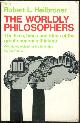 0671213261 Heilbroner, Robert L., Worldly Philosophers the Lives, Times and Ideas of the Great Economic Thinkers