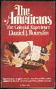 0795305729 Boorstin, Daniel, Americans the Colonial Experience