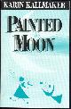 1562800752 Kallmaker, Karin, Painted Moon