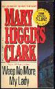 0440200989 Clark, Mary Higgins, Weep No More, My Lady