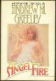 0446514373 Greeley, Andrew M., Angel Fire a Romantic Fantasy