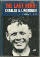  Ross, Walter S., Last Hero Charles A. Lindbergh