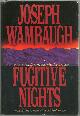 0688111289 Wambaugh, Joseph, Fugitive Nights
