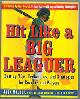 0071467904 Maloof, Jack, Hit Like a Big Leaguer Batting Tips, Techniques, and Strategies for Coaches and Players