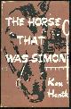  Heath, Ken, Horse That Was Simon