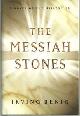 0679447490 Benig, Irving, Messiah Stones a Novel of the Millennium