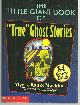 0439339952 Myers, Rau and Macklin, Little Giant Book of True Ghost Stories