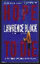 006103097X Block, Lawrence, Hope to Die