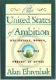 0812918940 Ehrenhalt, Alan, United States of Ambition Politicians, Power, and the Pursuit of Office