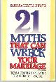 0849931614 Chesser, Barbara Russell, 21 Myths That Can Wreck Your Marriage How a Couple Can Avoid Head-on Collisions