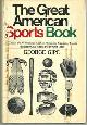 0385130910 Gipe, George, Great American Sports Book a Casual But Voluminous Look at American Spectator Sports from the Civil War to the Present Time