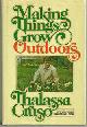 039446009X Cruso, Thalassa, Making Things Grow Outdoors
