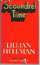 0316355151 Hellman, Lillian, Scoundrel Time