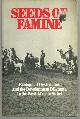 0865980535 Franke, Richard, Seeds of Famine Ecological Destruction and the Development Dilemma in the West African Sahel