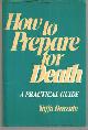 0801537363 Draznin, Yaffa, How to Prepare for Death a Practical Guide