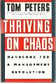 0394567846 Peters, Tom, Thriving on Chaos Handbook for a Management Revolution