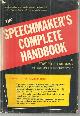 Friedman, Edward, Speechmaker's Complete Handbook a Storehouse of Colorful, Point-Making Material and Complete Planning Guide for Public Speakers