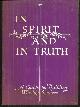  Brownson, Hazel, In Spirit and in Truth a Guide for Building Worship Services
