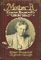 0399119981 Roosevelt, Elliott and James Brough, Mother R Eleanor Roosevelt's Untold Story