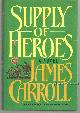 0525244506 Carroll, James, Supply of Heroes