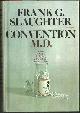  Slaughter, Frank G., Convention M.D. A Novel of Medical Infighting