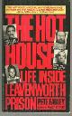 0553560239 Earley, Pete, Hot House Life Inside Leavenworth Prison