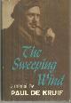  De Kruif, Paul, Sweeping Wind a Memoir