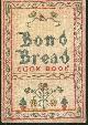  General Baking Company, Bond Bread Cook Book of Recipes