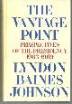 0030844924 Johnson, Lyndon Baines, Vantage Point Perspectives of the Presidency 1963-1969
