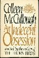 0060149205 McCullough, Colleen, Indecent Obsession